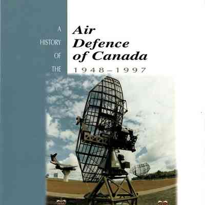 A History of Air Defense of Canada 1948-1997