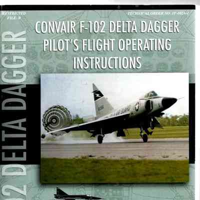 Convair F-102 Delta Dagger Pilot's Flight Operating Instructions