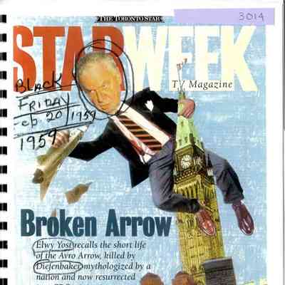 Broken Arrow /Making a myth of the Avro Arrow / What's the plane truth / A Flight of Fancy