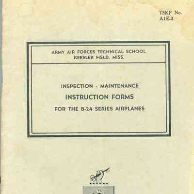 Inspection - Maintenance Instruction Forms for the B-24 Series Airplanes