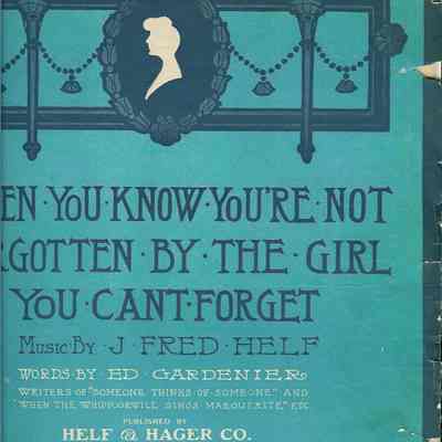 WHEN YOU KNOW YOU'RE NOT FORGOTTEN BY THE GIRL YOU CAN'T FORGET