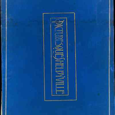 Picturesque Shelbyville./Representing the/Official, Business, and Social Relations of/Shelbyville/Indiana.