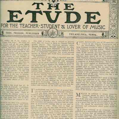 THE ETUDE, FOR THE TEACHER-STUDENT & LOVER OF MUSIC