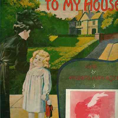 WON'T YOU COME OVER TO MY HOUSE