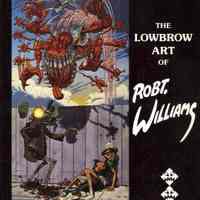 The Lowbrow Art of Robt. Williams