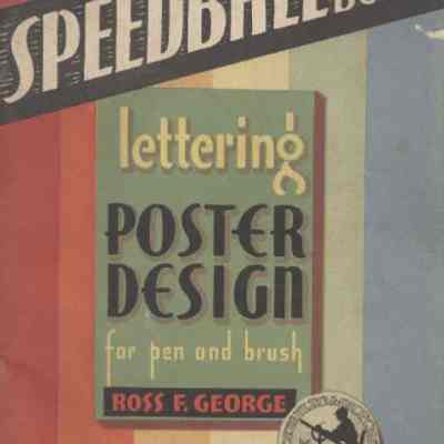 Speedball Textbook: Lettering Poster Design for Pen and Brush by Ross F. George