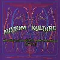 Kustom Kulture: Von Dutch, Ed "Big Daddy" Roth, Robert Williams, and Others by C.R. Stecyk, Guest Curator and Bolton Colburn