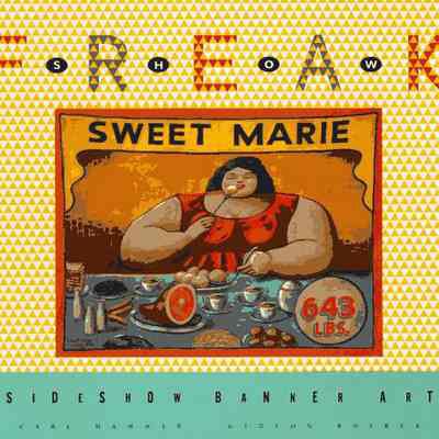 Freak Show: Sideshow Banner Art by Carl Hammer and Gideon Bosker