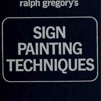 Sign Painting Techniques: Beginner to Professional by Ralph Gregory