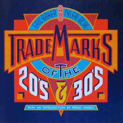 Trademarks of the 20's and 30's by Eric Baker and Tyler Blik