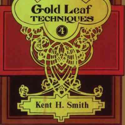 Gold Leaf Techniques 4 by Kent H. Smith