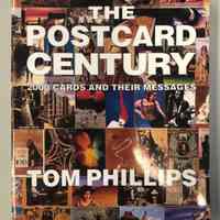 The Postcard Century: 2000 Cards and their Messages by Tom Phillips