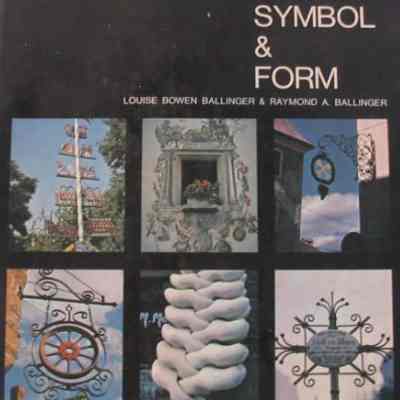 Sign, Symbol, and Form by Louise Bowen Ballinger and Raymond A. Ballinger