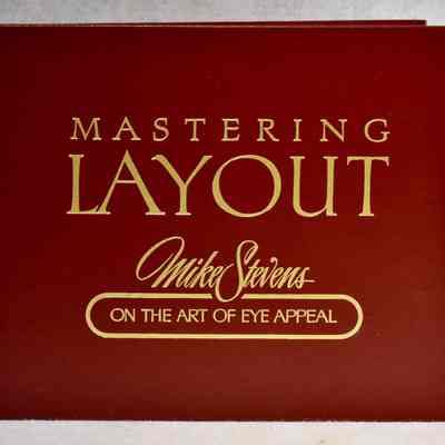 Mastering Layout: The Art of Eye Appeal by Mike Stevens