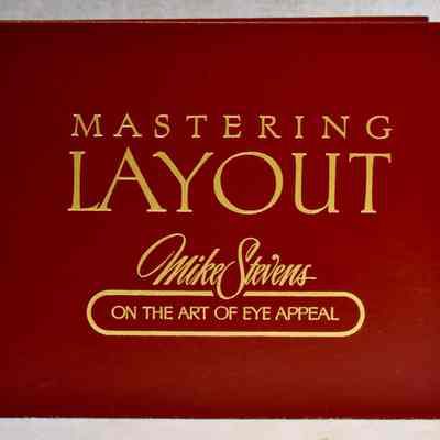 Mastering Layout: The Art of Eye Appeal by Mike Stevens