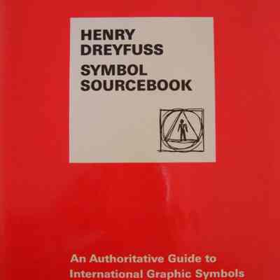 Symbol Sourcebook: An Authoritative Guide to International Graphic Symbols by Henry Dreyfuss