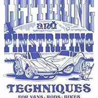 Custom Lettering and Pinstriping Techniques for Vans, Rods, and Bikes Illustrated by S.T. Golson