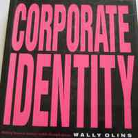 Corporate Identity: Making Business Strategy Visible Through Design by Wally Olins