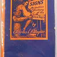 The Story of Signs: An Outline History of the Sign Arts by Charles L.H. Wagner