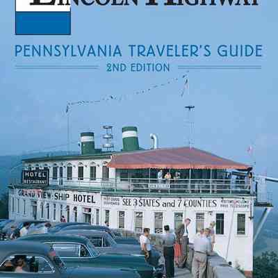 The Lincoln Highway Pennsylvania Traveler's Guide by Brian Butko