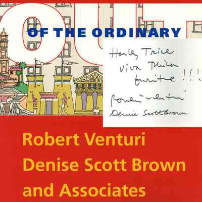 Out of the Ordinary Venturi Scott Brown & Associates Architecture Urbanism Design by David B. Brownlee, David G. De Long, and Kathryn B. Hiesinger