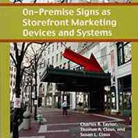 On-Premise Signs as Storefront Marketing Devices and Systems by Charles R. Taylor, Thomas A. Claus, and Susan L. Claus