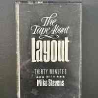          The Tape About Layout: Thirty Minutes with Mike Stevens picture number 1
   