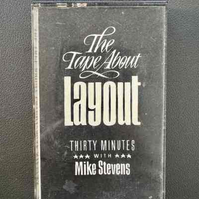 The Tape About Layout: Thirty Minutes with Mike Stevens