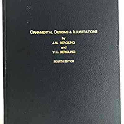 Ornamental Designs and Illustrations by J.M. Bergling and V.C. Bergling