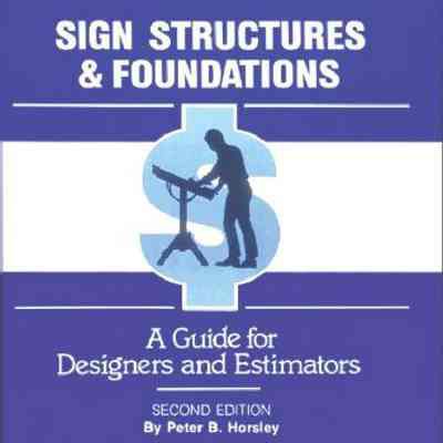 Sign Structures and Foundations: A Guide for Designers and Estimators by Peter Horsley