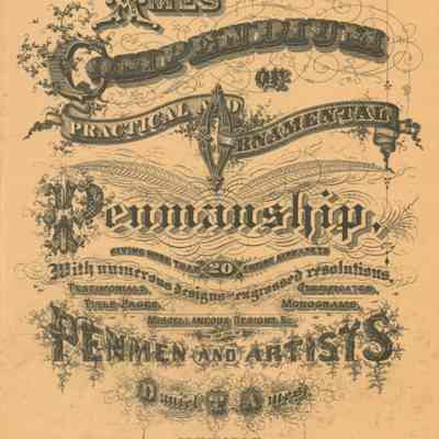 Ames' Compendium of Practical and Ornamental Penmanship written and published by Daniel T. Ames