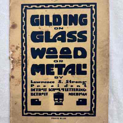 Gilding on Glass, Woode or Metal by Lawrence S. Strong