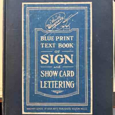 Wagner School of Sign Arts Blue Print Text Book of Sign & Show Card Lettering