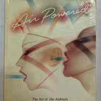 Air Powered: The Art of the Airbrush by Elyce Wakerman