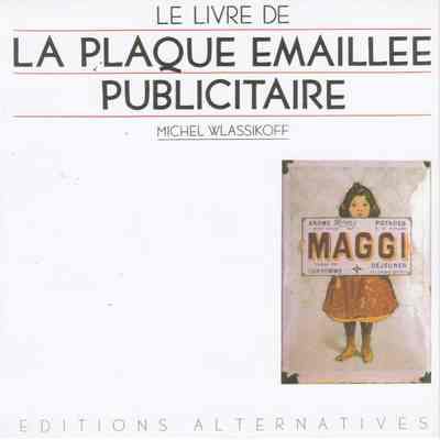 Le Livre de la Plaque Emaillee Publicitaire by Michel Wlassikoff