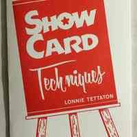 Show Card Techniques by Lonnie Tettaton