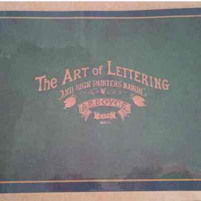 The Art of Lettering and Sign Painter's Manual by A.P. Boyce