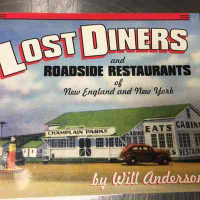 Lost Diners and Roadside Restaurants of New England and New York by Will Anderson