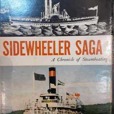 Sidewheeler Saga: a Chronicle of Steam Boating