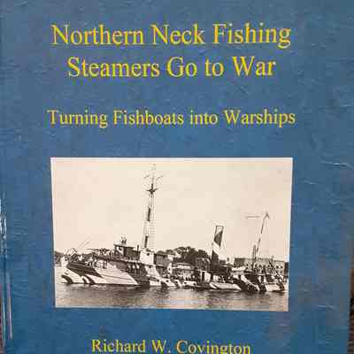 Northern Neck Fishing Steamers Go to War, Turning Fishboats into Warships