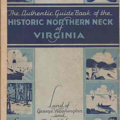 The Authentic GuideBook of the Historic Northern Neck of Virginia: Land of George Washington and Robert E. Lee
