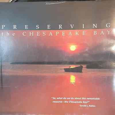 Preserving the Chesapeake Bay : lessons in the political reality of natural resource stewardship / based on remarks by Gerald L. Baliles.