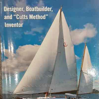 Ed Cutts Designer, Boatbuilder, and Cutts Method Inventor