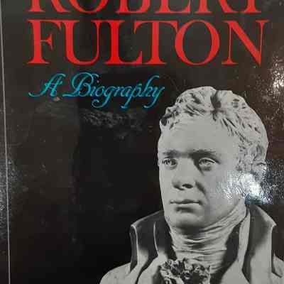 Robert Fulton A Biography