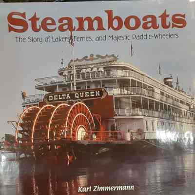 Steamboats: The Sttory of Lakers, Ferries, and Majestic Paddle-Wheelers