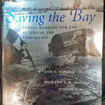 Saving the Bay, People Working for the Future of the Chesapeake