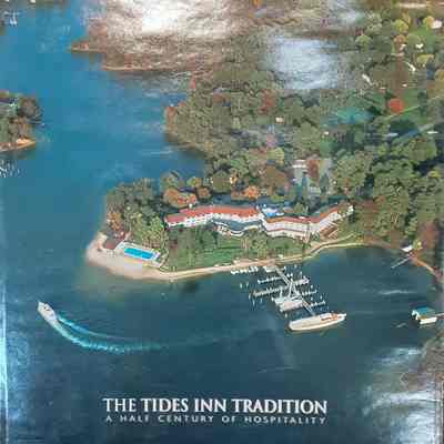 The Tides Inn Tradition: a Half Century of Hospitality