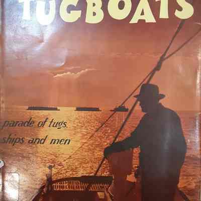 Pacific Tugboats: Parade of Tugs, Ships and Men