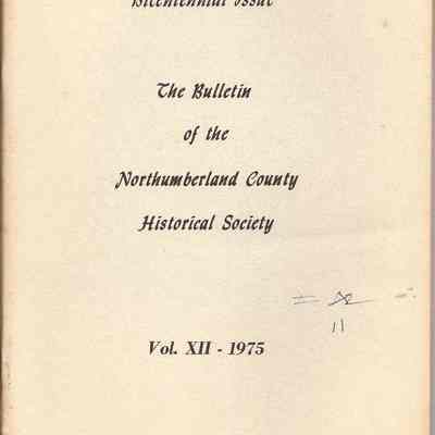 The Bulletin of the Northumberland County Historical Society; Vol. XII; 1975 Histories of Various Northumberland County Notables and Events