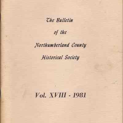 The Bulletin of the Northumberland County Historical Society; Vol. XVIII; 1981